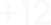 +12